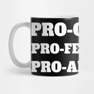 Pro Choice Pro Feminism Pro Animals Mug